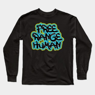 Free Range Human Graffiti Style Long Sleeve T-Shirt